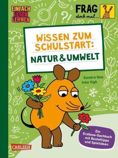 Frag doch mal ... die Maus: Wissen zum Schulstart: Natur...