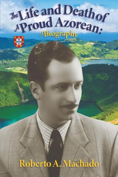 The Life and Death of a Proud Azorean
