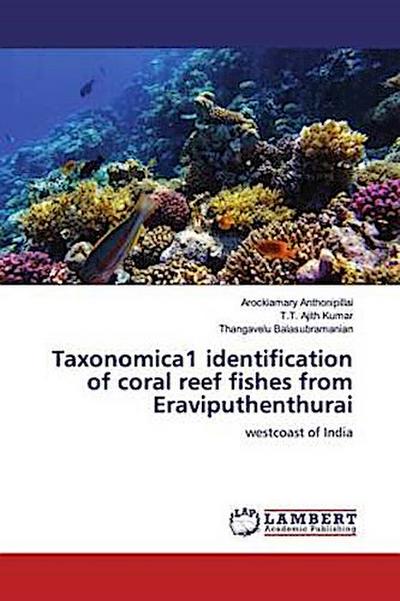 Taxonomica1 identification of coral reef fishes from Eraviputhenthurai