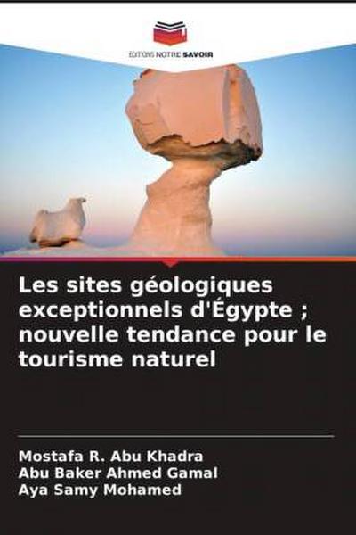 Les sites géologiques exceptionnels d’Égypte ; nouvelle tendance pour le tourisme naturel