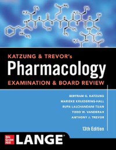 Katzung & Trevor’s Pharmacology Examination and Board Review, Thirteenth Edition