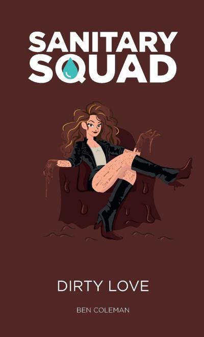 Sanitary Squad - Dirty Love