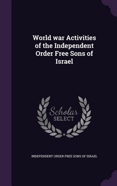World war Activities of the Independent Order Free Sons of Israel