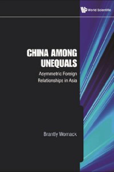 China Among Unequals: Asymmetric Foreign Relationships In Asia