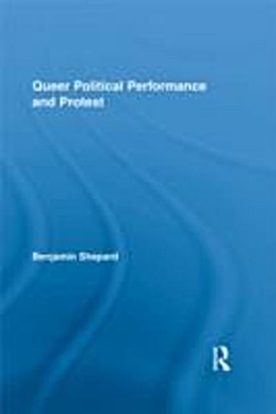 Queer Political Performance and Protest