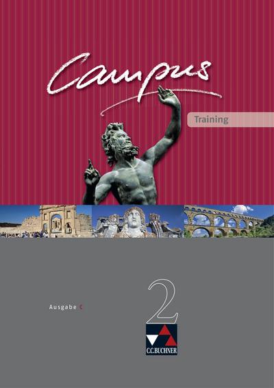 Campus - Ausgabe C. Gesamtkurs Latein in drei Bänden / Campus C Training 2: Zu den Lektionen 41-76: Gesamtkurs für Latein. Baden-Württemberg, Bayern, Brandenburg, Nordrhein-Westfalen