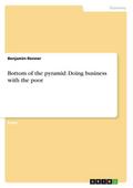 Bottom of the pyramid: Doing business with the poo