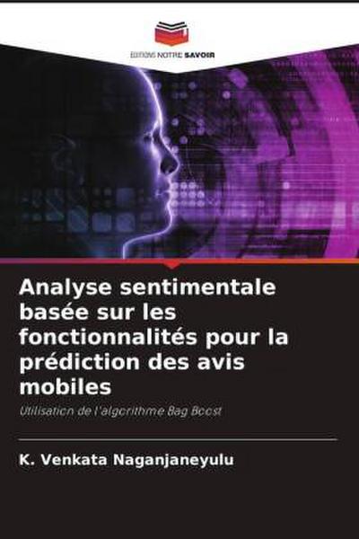 Analyse sentimentale basée sur les fonctionnalités pour la prédiction des avis mobiles
