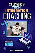 21 Lessons of Tech Integration Coaching