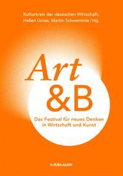 Art&B. Das Festival für neues Denken in Wirtschaft und Kunst