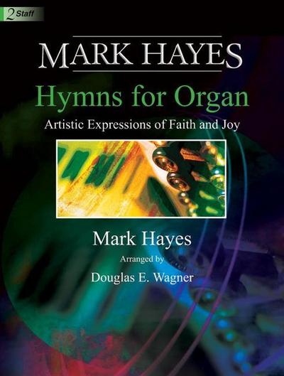 MARK HAYES HYMNS FOR ORGAN