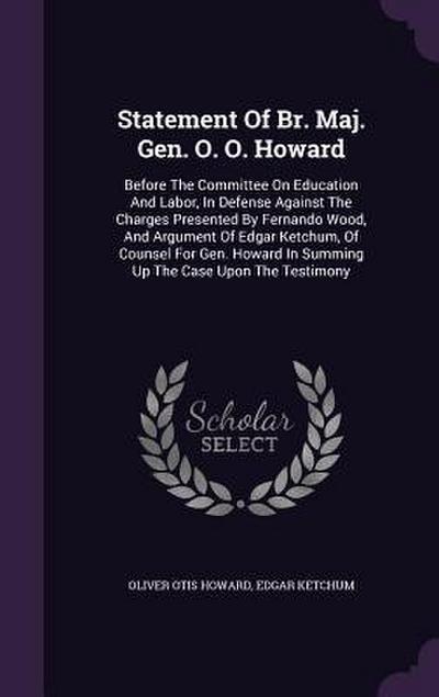 Statement Of Br. Maj. Gen. O. O. Howard