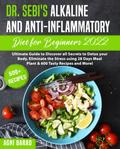 Dr. Sebi’s Alkaline and Anti-Inflammatory Diet for Beginners 2022