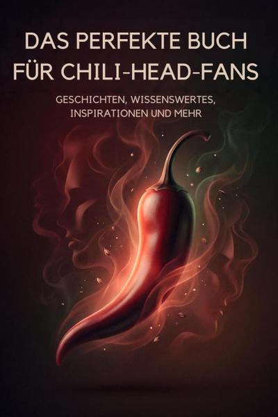 Das perfekte Buch für Chili-Head-Fans