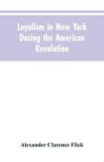 Loyalism in New York during the American Revolution