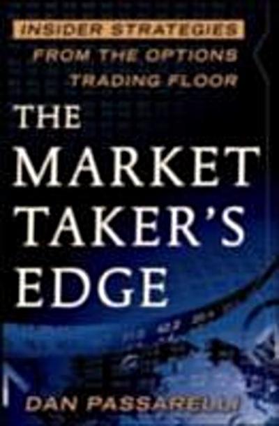 Market Taker’s Edge: Insider Strategies from the Options Trading Floor