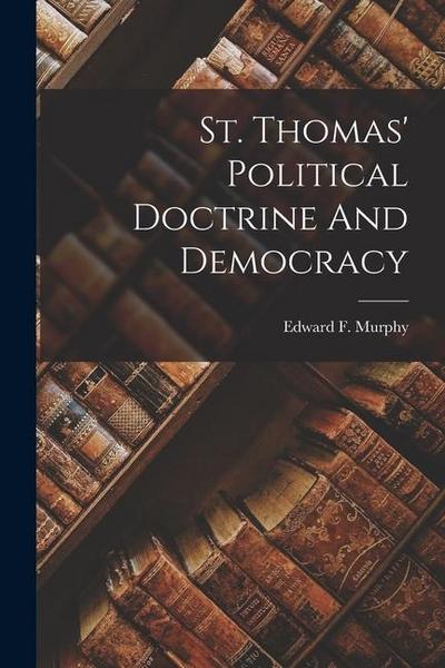 St. Thomas’ Political Doctrine And Democracy