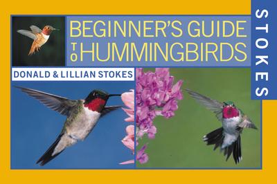 Stokes Beginner’s Guide to Hummingbirds