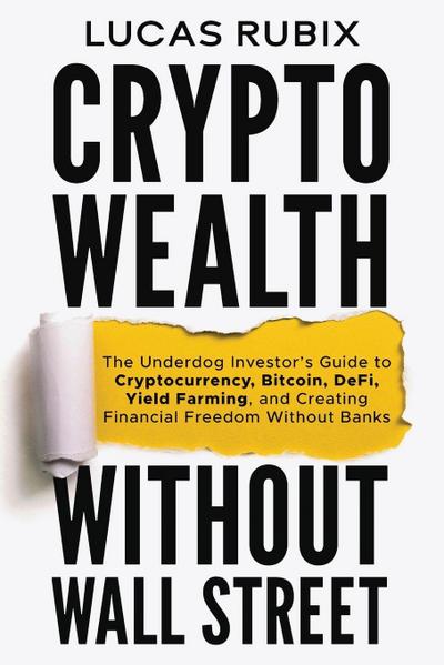 Crypto Wealth Without Wall Street