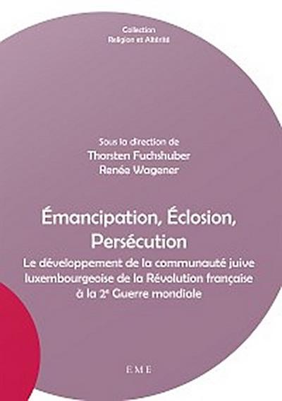 Émancipation, Éclosion, Persécution