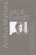 Valie Export. Archive Matters. Dokumente lesen und zeigen. To read and to show documents
