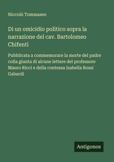 Di un omicidio politico sopra la narrazione del cav. Bartolomeo Chifenti