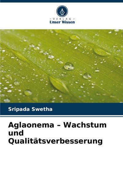 Aglaonema - Wachstum und Qualitätsverbesserung