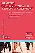 Stratégies d’instrumentalisation juridique et concurrence