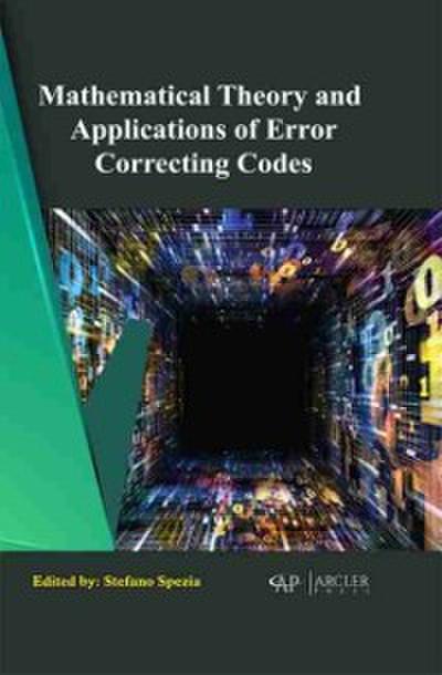 Mathematical Theory and Applications of Error Correcting Codes