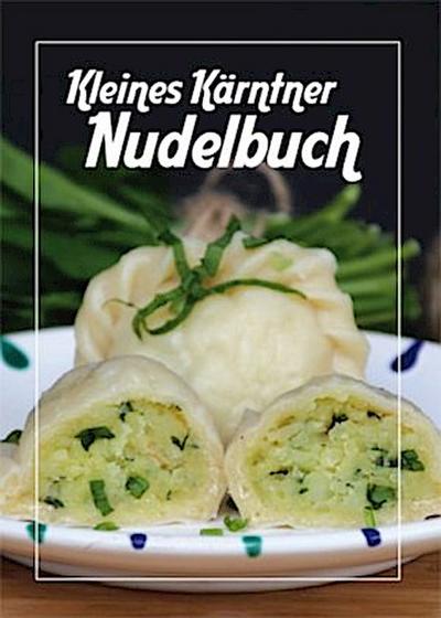 Kleines Kärntner Nudelbuch