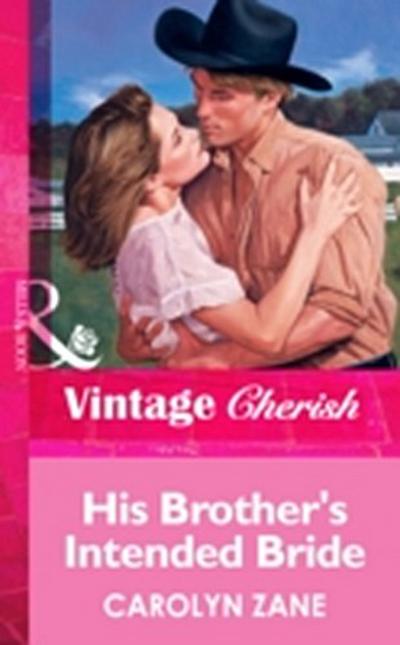 His Brother’s Intended Bride (Mills & Boon Vintage Cherish)