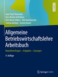 Allgemeine Betriebswirtschaftslehre Arbeitsbuch