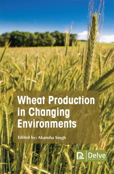 Wheat Production in Changing Environments