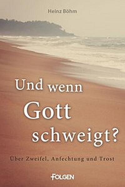 Und wenn Gott schweigt?