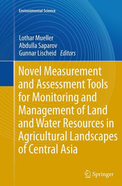 Novel Measurement and Assessment Tools for Monitoring and Management of Land and Water Resources in Agricultural Landscapes of Central Asia