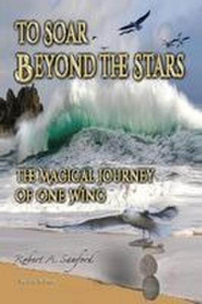 To Soar Beyond the Stars
