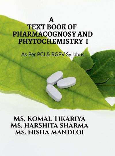 A Text Book of Pharmacognosy and Phytochemistry I