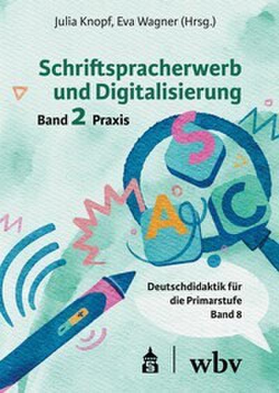 Schriftspracherwerb und Digitalisierung: Band 2