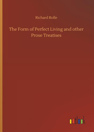 The Form of Perfect Living and other Prose Treatises