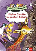 Klett Zoo der Zaubertiere: Kleine Giraffe in großer Gefahr 1./2. Klasse: Lesen lernen, ab 6 Jahren