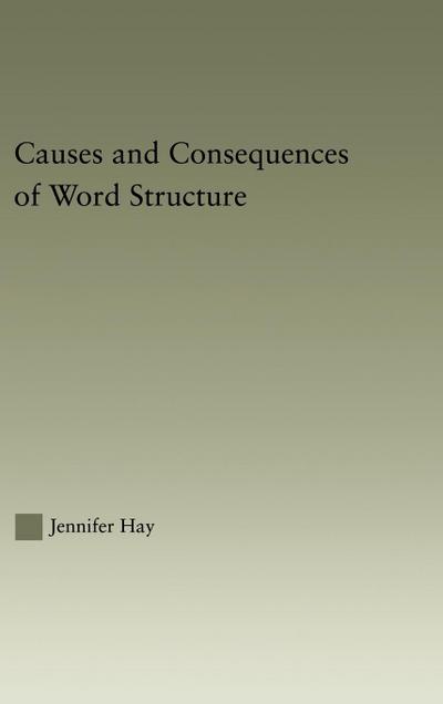 Causes and Consequences of Word Structure