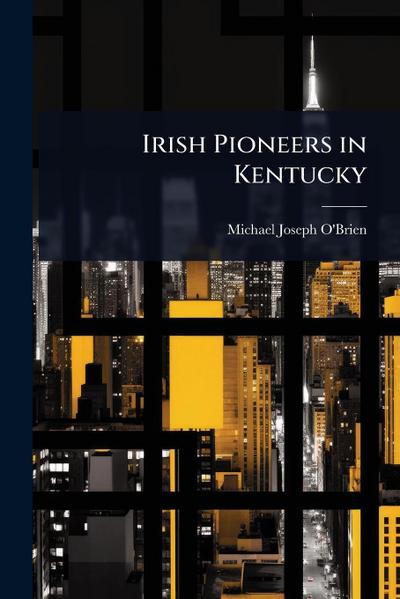 Irish Pioneers in Kentucky