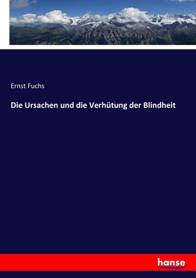 Die Ursachen und die Verhütung der Blindheit