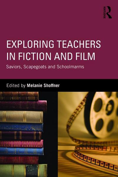 Exploring Teachers in Fiction and Film