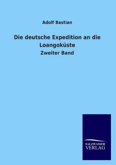 Die deutsche Expedition an die Loangoküste: Zweiter Band
