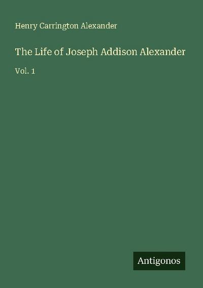 The Life of Joseph Addison Alexander