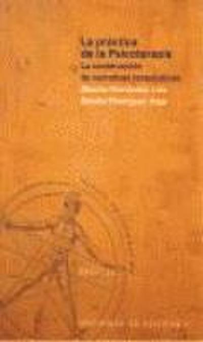 La práctica de la psicoterapia : la construcción de narrativas terapéuticas