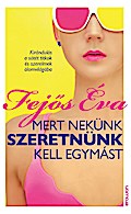 Mert nekünk szeretnünk kell egymást