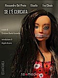Se l’è cercata