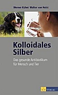 Kolloidales Silber - eBook - Werner Kühni